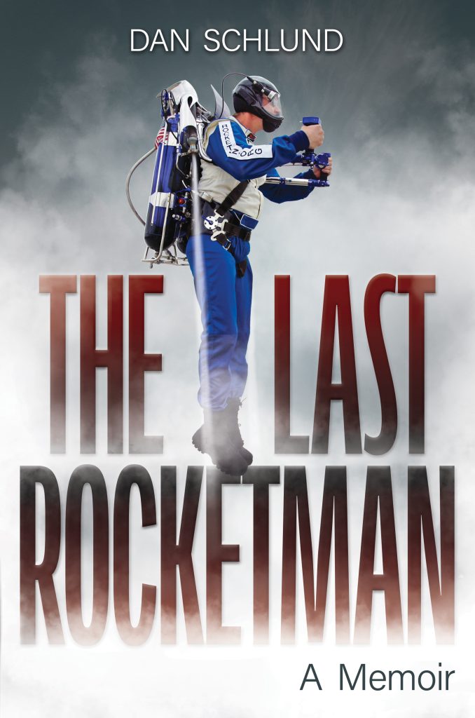 The Last Rocketman — A Memoir by Dan Schlund